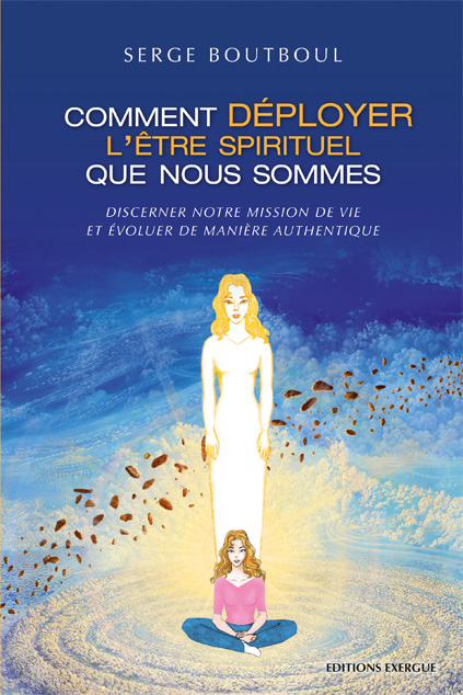 Couverture de "Comment déployer l'être spirituel que nous sommes"