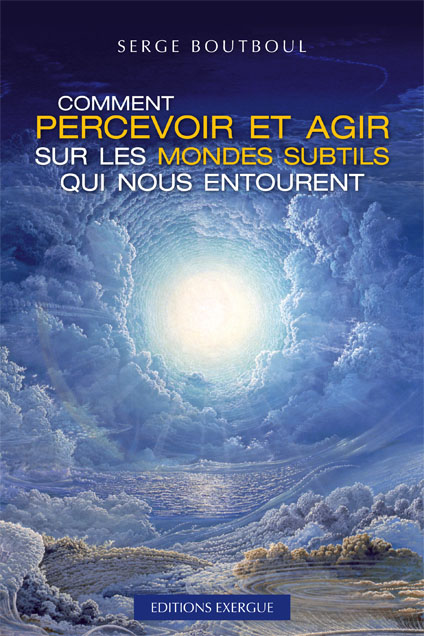 Couverture de "Comment percevoir et agir sur les mondes subtils qui nous entourent"