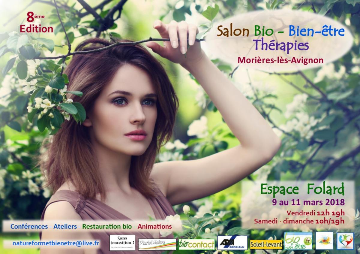 8ème Édition du Salon NATUR'ESSENCE Bio/Bien-être - Santé/Thérapies - Ecologie/Eco-habitat - Espace Culturel Folard - Morières-Lès-Avignon (84) Vaucluse - du vendredi 9 au dimanche 11 mars 2018