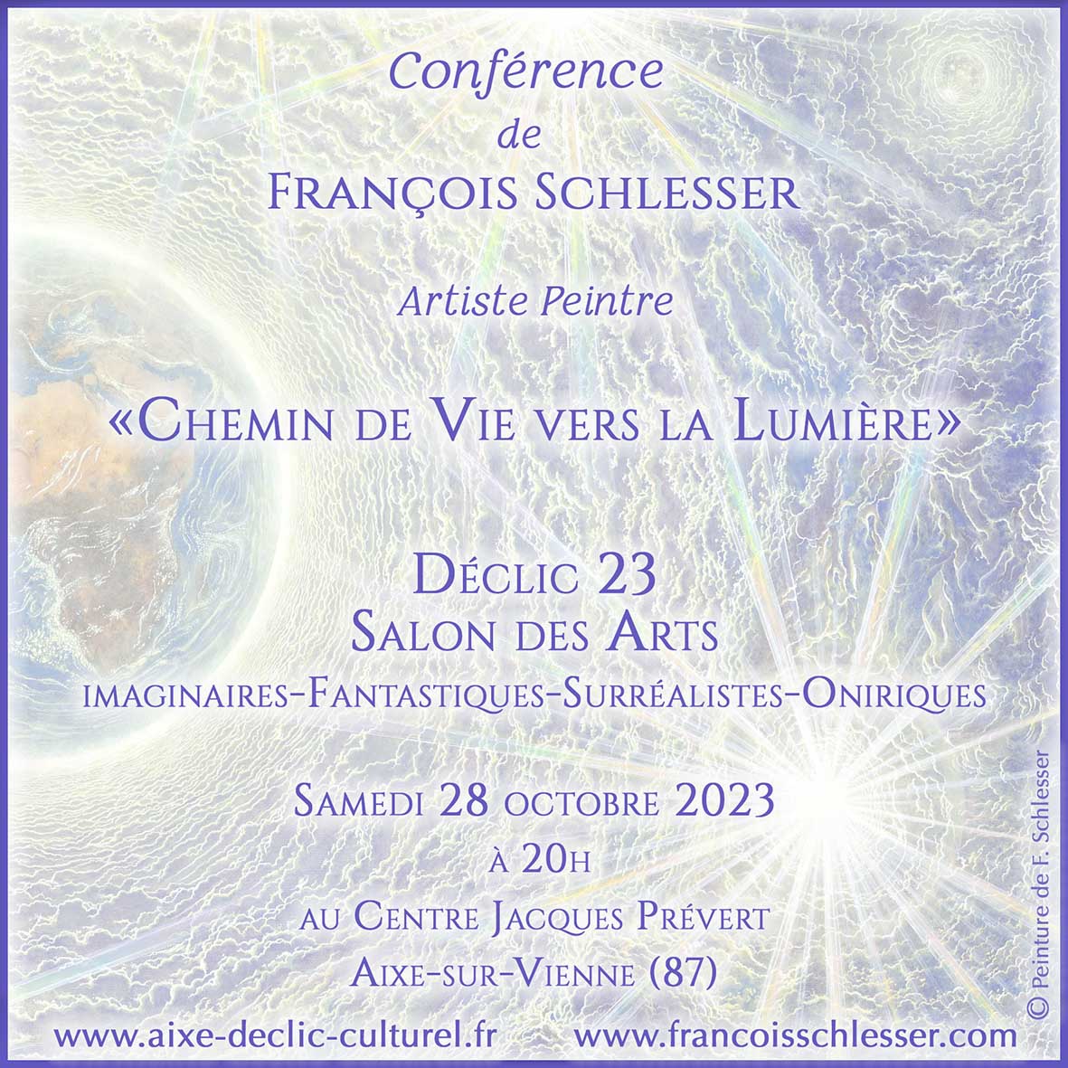 Conférence de François Schlesser "Chemin de vie vers la lumière" à Déclic 23 Salon des Arts - 28 octobre 2023 à 20h - Aixe sur Vienne