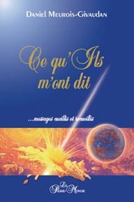 Daniel Meurois-Givaudan, Ce qu'ils m'ont dit, Le Passe Monde